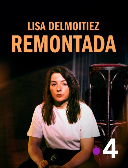 France 4 - Lisa Delmoitiez " Remontada "