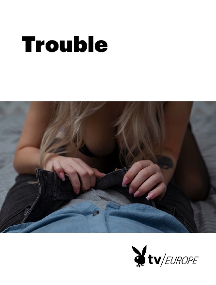 Playboy TV - Trouble