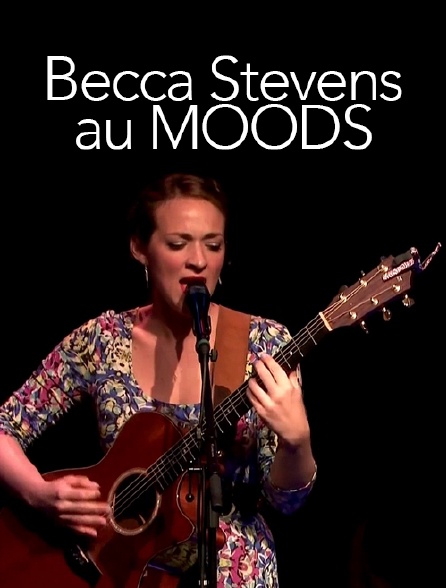 Becca Stevens au MOODS