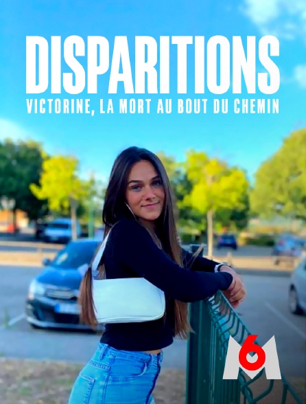 M6 - Disparitions : Victorine, la mort au bout du chemin