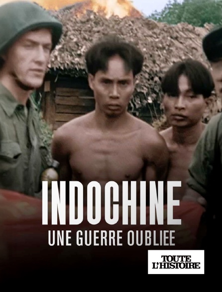 Toute l'Histoire - Indochine, une guerre oubliée