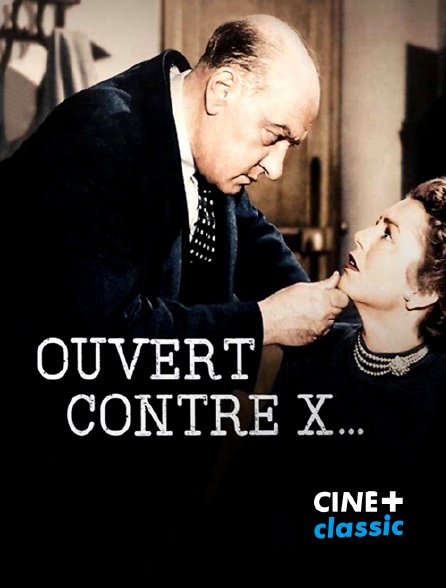 CINE+ Classic - Ouvert contre X...