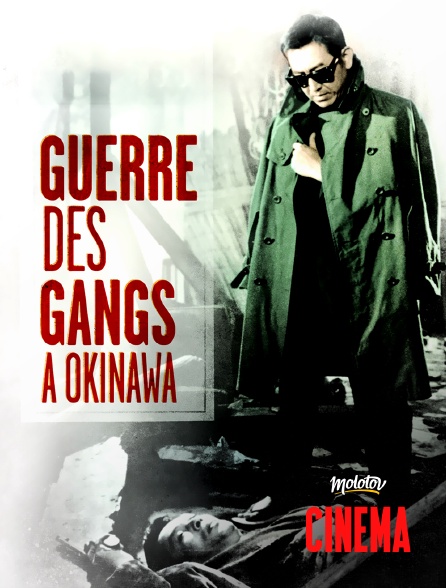Molotov Channels Cinéma - Guerre des Gangs à Okinawa