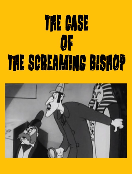 The case of the screaming bishop