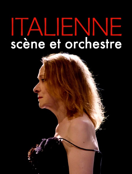 Italienne, scène et orchestre