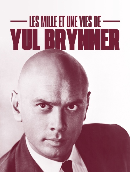 2020 Les Mille Et Une Vies De Yul Brynner