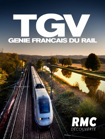 RMC Découverte - TGV, génie français du rail