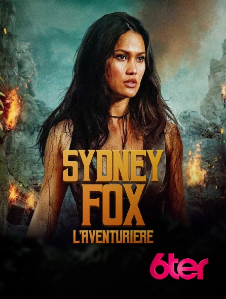6ter - Sydney Fox, l'aventurière