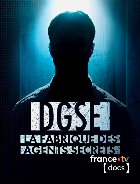 France TV Docs - DGSE : la fabrique des agents secrets