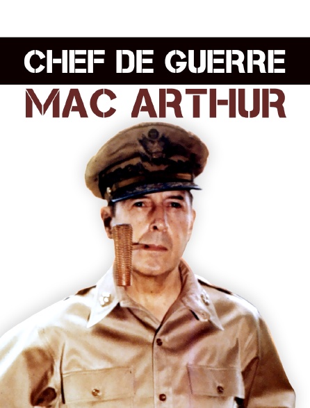 Chef de guerre : Mac Arthur