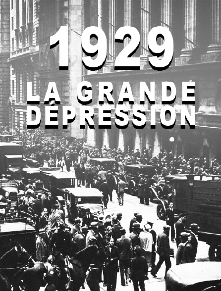 1929 la Grande Dépression