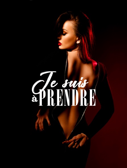 Je suis à prendre