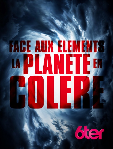 6ter - Face aux éléments