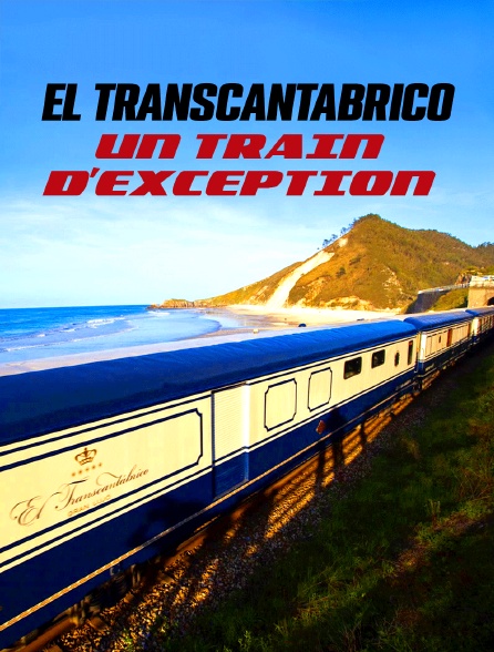 El Transcantabrico, un train d'exception