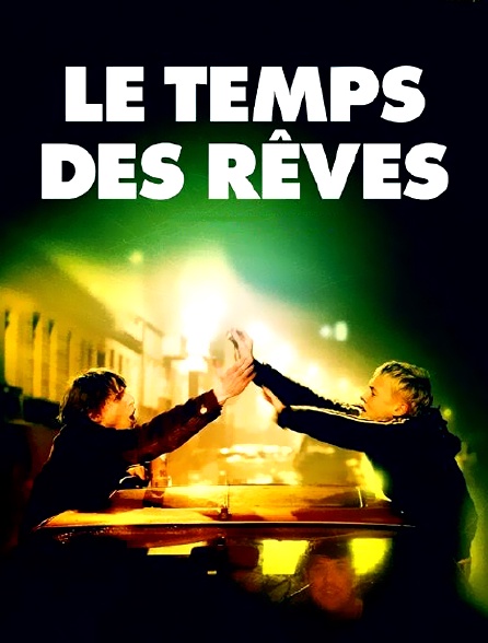 Le temps des rêves