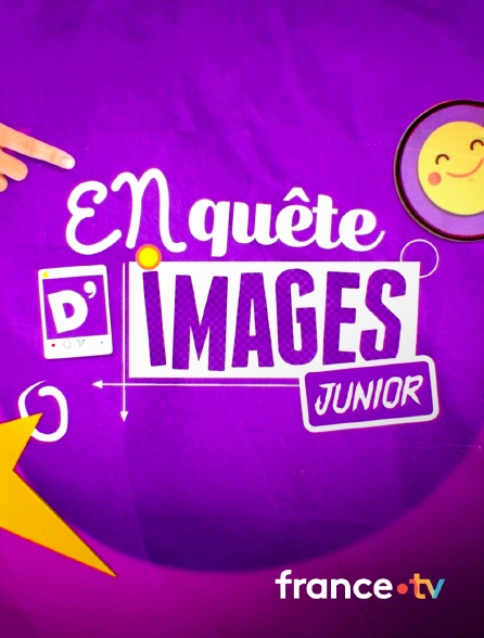 france.tv - En quête d'images Junior
