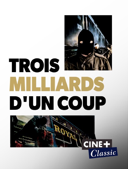 Ciné+ Classic - Trois milliards d'un coup