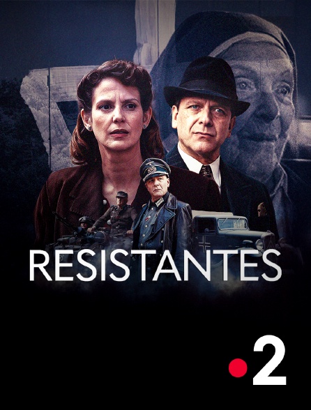 France 2 - Résistantes