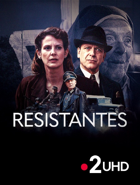 France 2 UHD - Résistantes