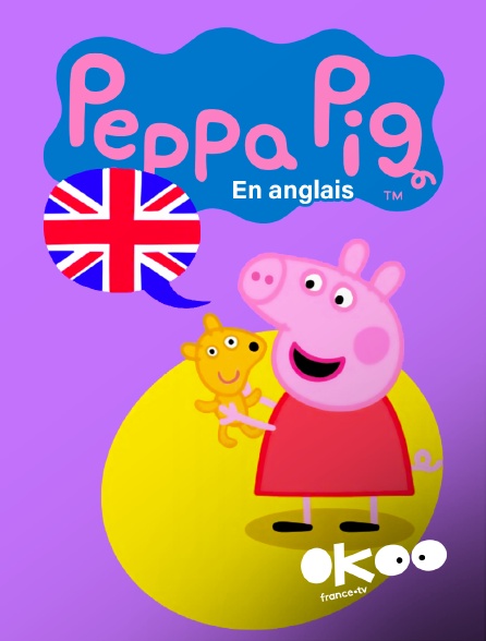 Okoo - Peppa Pig en anglais