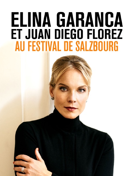 Elina Garanca et Juan Diego Flórez au Festival de Salzbourg