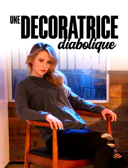 Une décoratrice diabolique