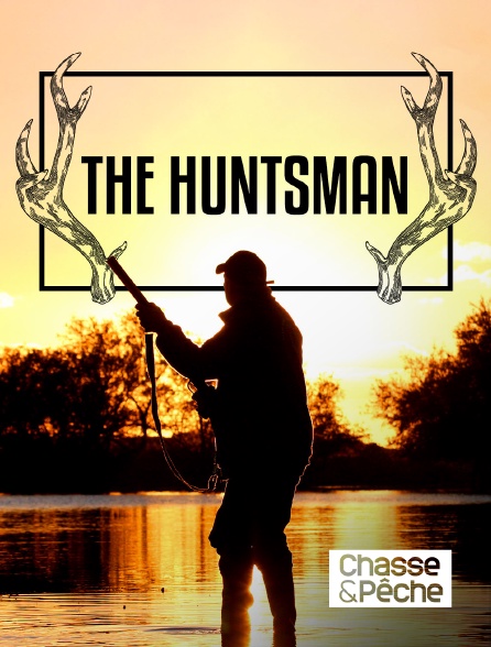 Chasse et pêche - The Huntsman