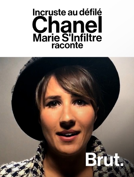 Brut - Incruste au défilé Chanel : Marie S'Infiltre raconte