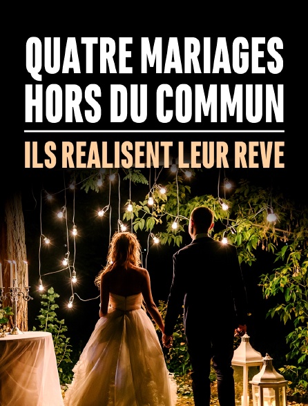 Quatre mariages hors du commun : ils réalisent leur rêve