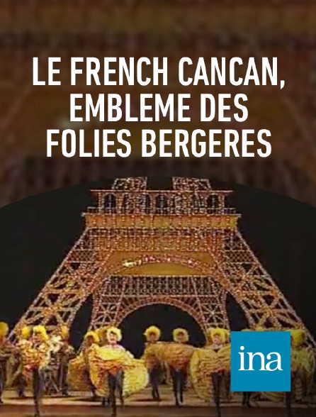 INA - Cancan des Folies Bergères