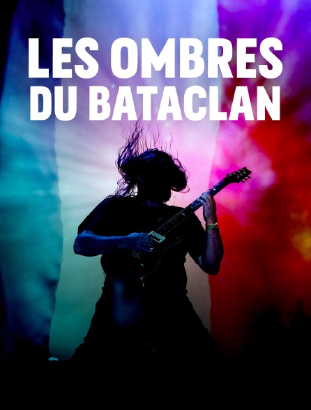 Les ombres du Bataclan