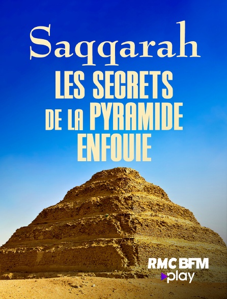 RMC BFM Play - Saqqarah : les secrets de la pyramide enfouie