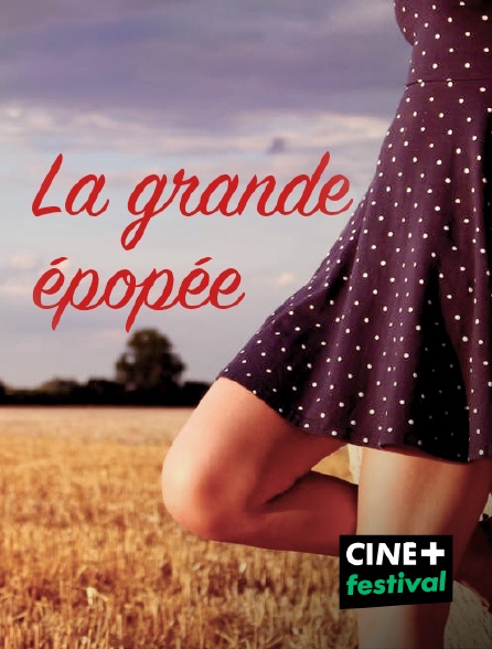 CINE+ Festival - La grande épopée