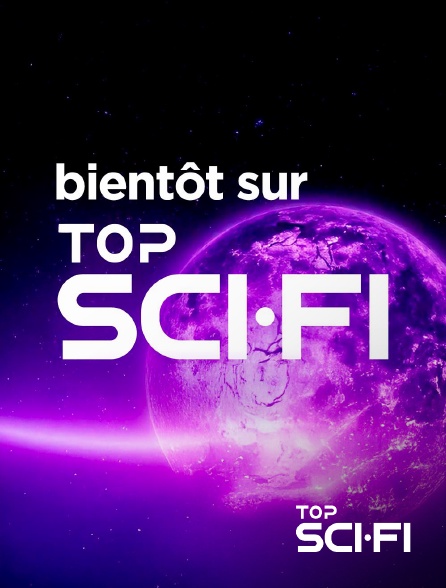 Top Sci Fi - Bientôt sur Top Sci-Fi