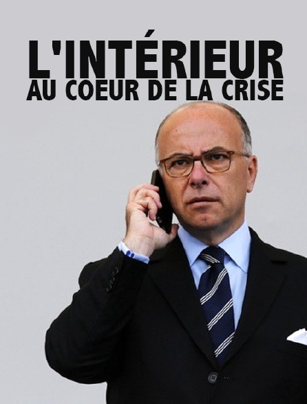 L'Intérieur au coeur de la crise