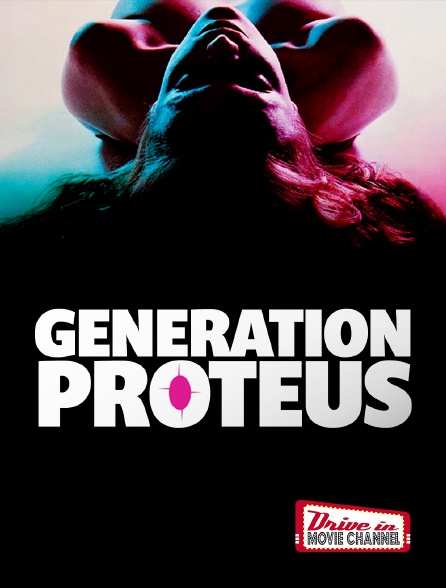 Drive-in Movie Channel - Génération Proteus