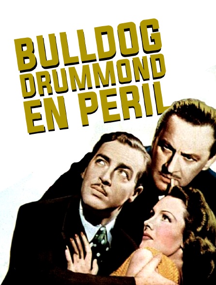 Bulldog Drummond en péril