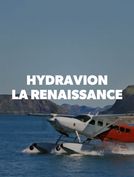 Hydravion, la renaissance