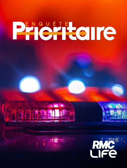 RMC Life - Enquête prioritaire