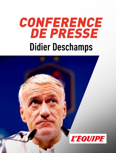 L'Equipe - La conférence de presse de Didier Deschamps