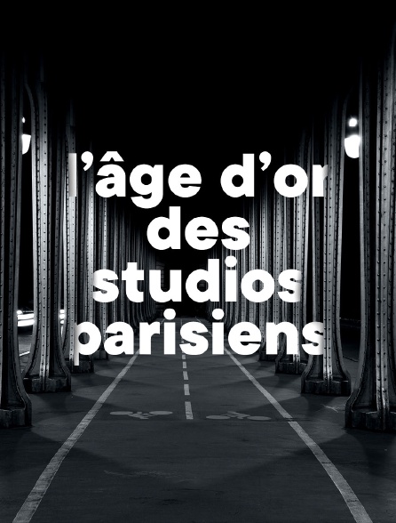 L'âge d'or des studios parisiens