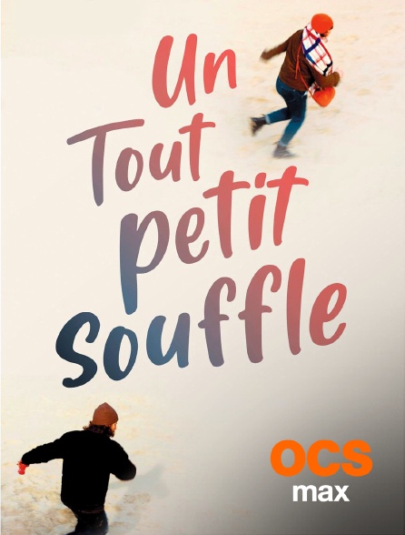 OCS Max - Un tout petit souffle