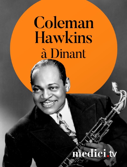 Medici - Coleman Hawkins en concert à Dinant, en Belgique