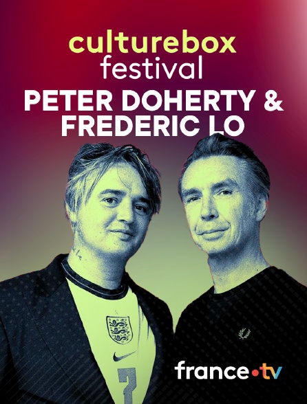 france.tv - Peter Doherty & Frédéric Lo en concert au Culturebox Festival 2022