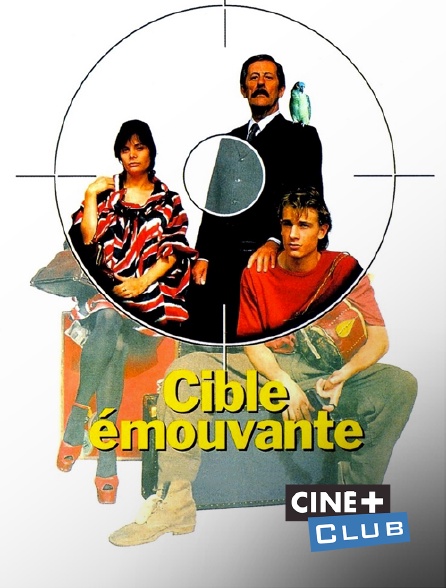Ciné+ Club - Cible émouvante