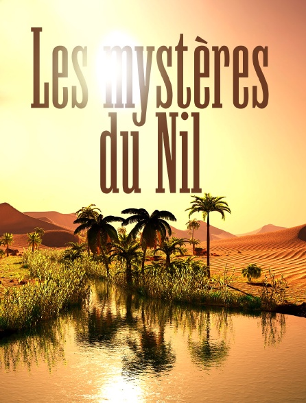 LES MYSTERES DU NIL