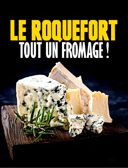 Le roquefort, tout un fromage !