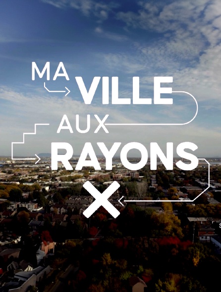Ma ville aux rayons x
