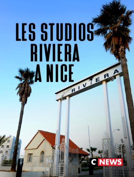 CNEWS - Les studios de la Riviera de Nice