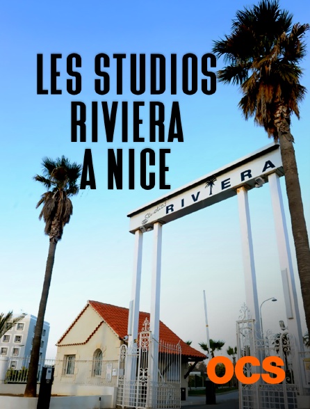 OCS - Les studios Riviera à Nice